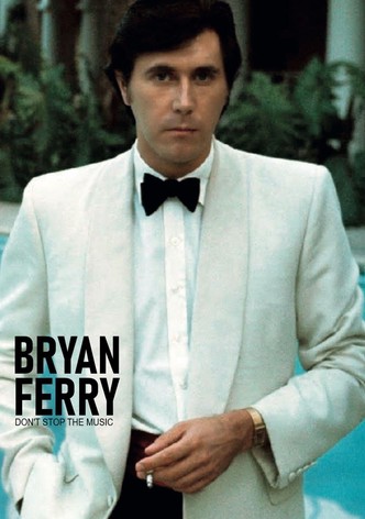 Bryan Ferry: Don't Stop the Music