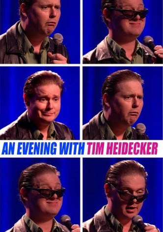 An Evening with Tim Heidecker