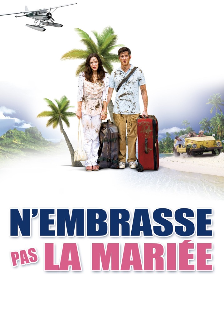 N Embrasse Pas La Mariée Streaming Regarder N'embrasse pas la mariée en streaming