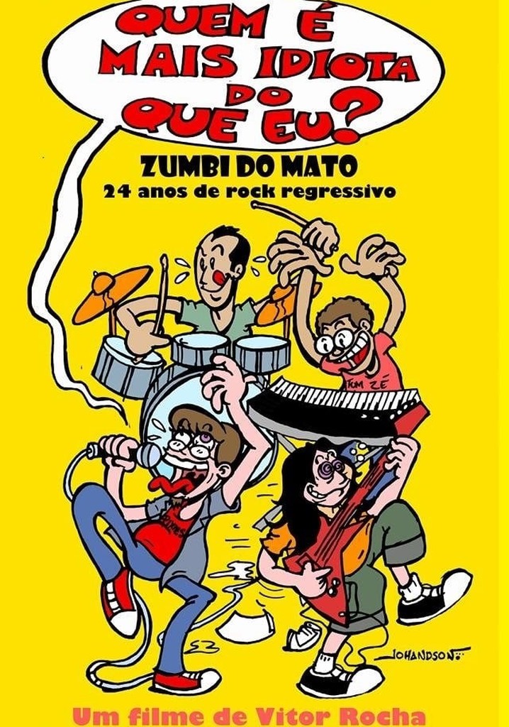 Quem é mais idiota do que eu? - Zumbi do Mato: 24 anos de rock regressivo