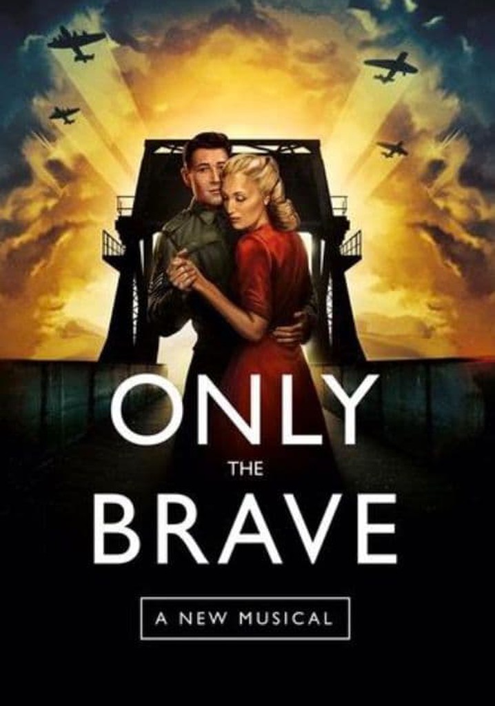 Only The Brave: A New Musical