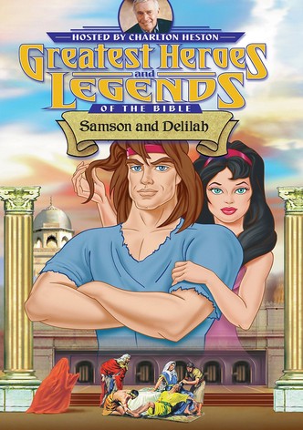 Greatest Heroes and Legends of The Bible: Samson and Delilah