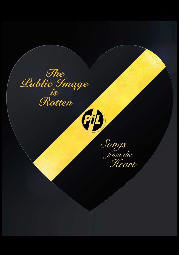 The Public Image Is Rotten: Songs From The Heart