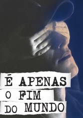 Tão Só o Fim do Mundo