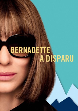 Bernadette a disparu