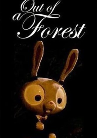 Out of a Forest
