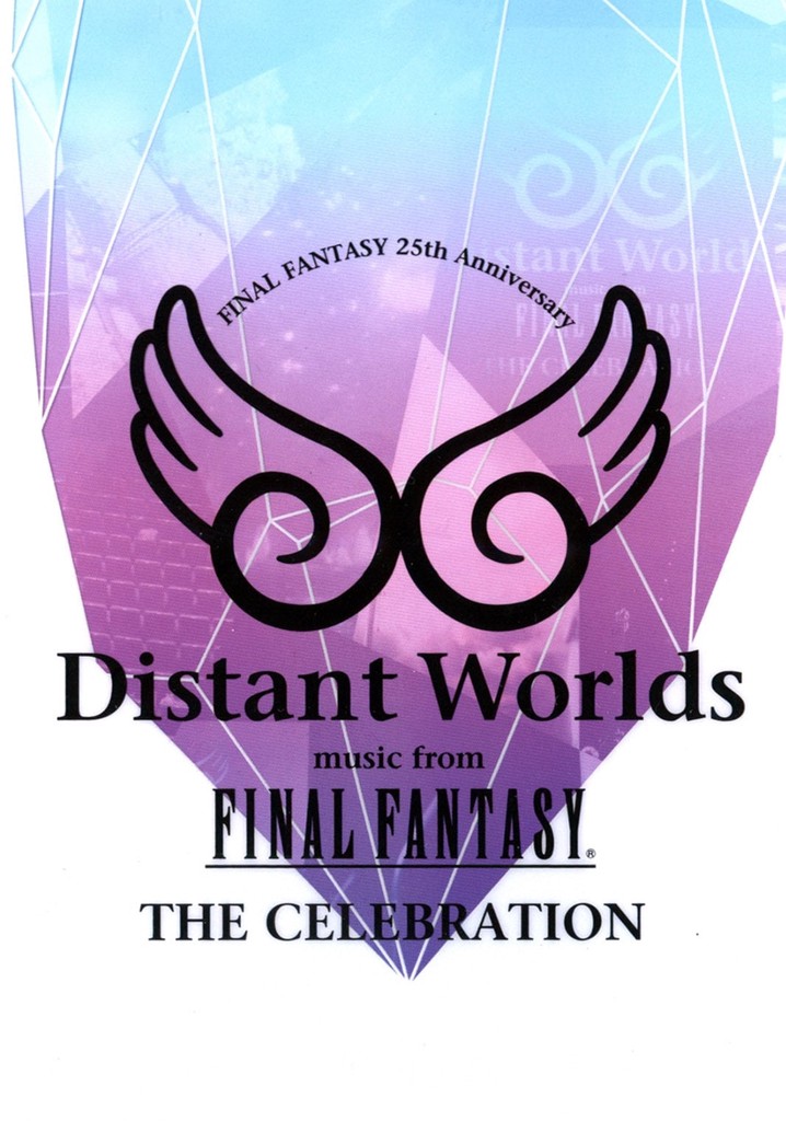 Distant Worlds: Music from Final Fantasy the Celebration