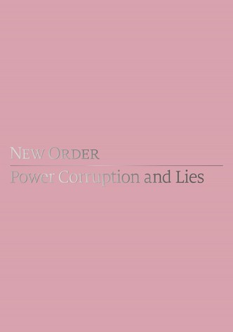 New Order: Power, Corruption & Lies