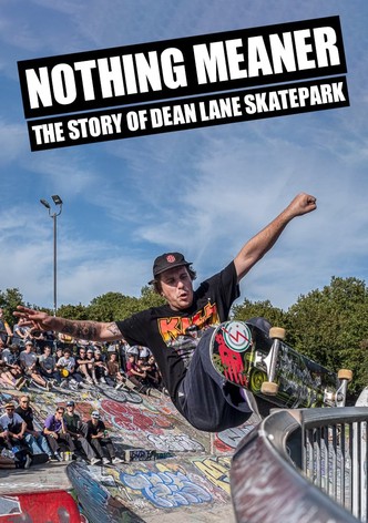 Nothing Meaner: The Story of Dean Lane Skatepark