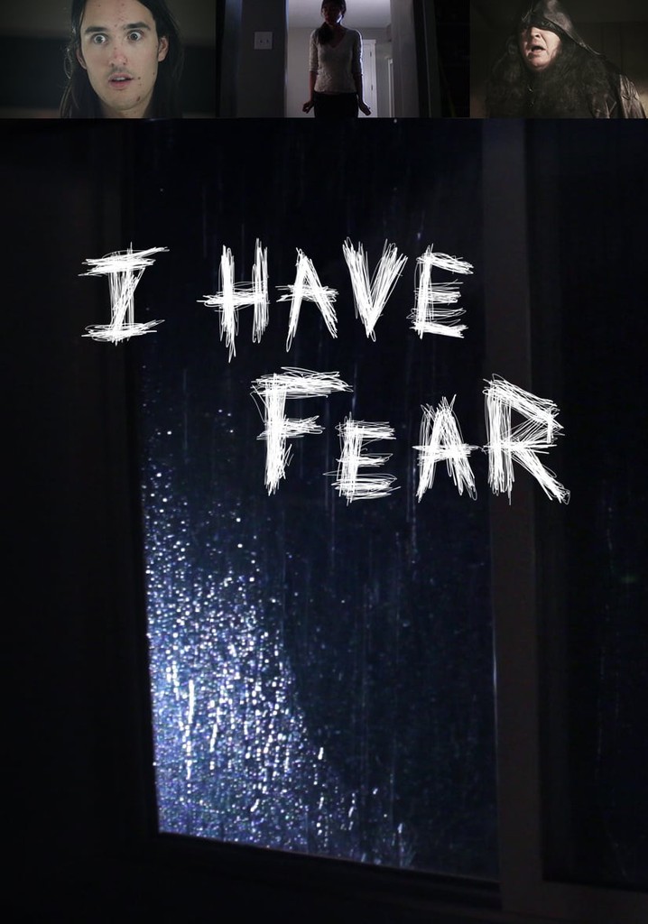 I Have Fear