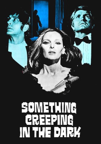 Something Creeping in the Dark