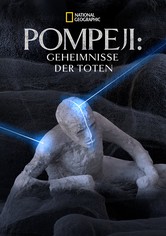 Pompeji: Geheimnisse der Toten