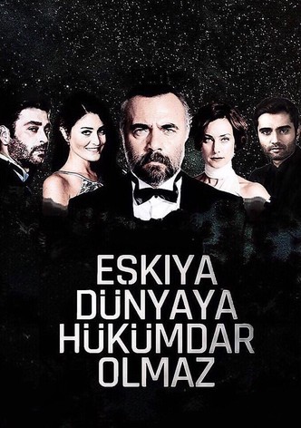 Eşkıya Dünyaya Hükümdar Olmaz