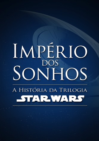 Império dos Sonhos: A História da Trilogia Star Wars