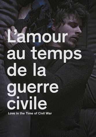 L'amour au temps de la guerre civile