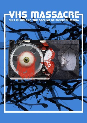 VHS Massacre: Cult Films and the Decline of Physical Media