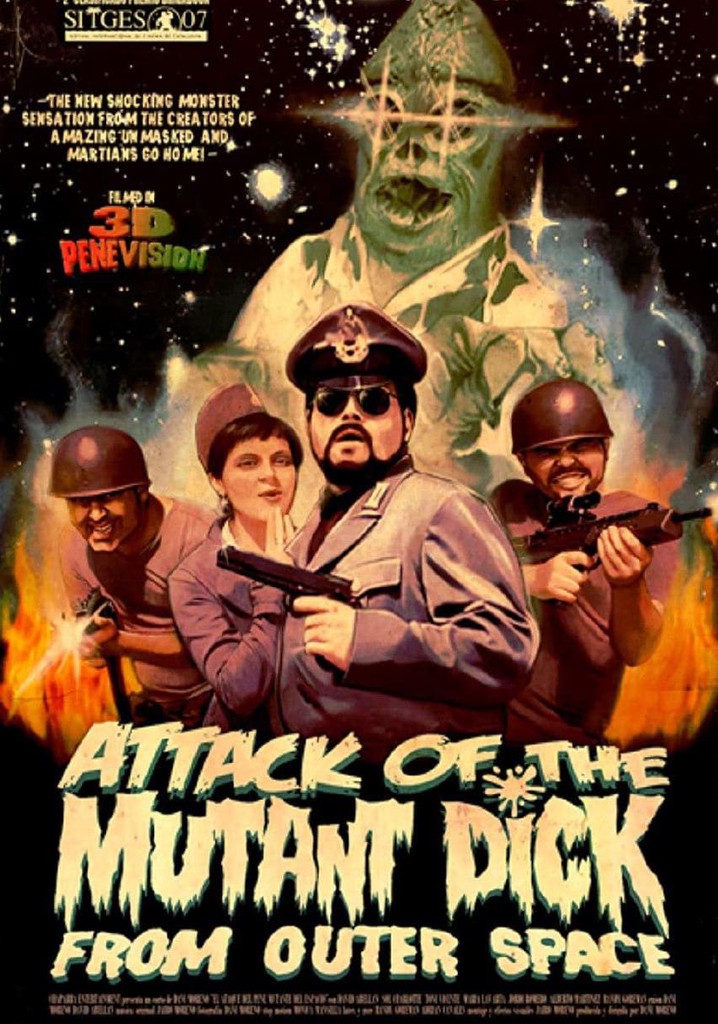 Attack of the Mutant Dick from Outer Space