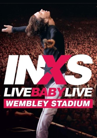 INXS: Live Baby Live - Wembley Stadium