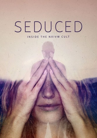 Seduced: Inside the NXIVM Cult