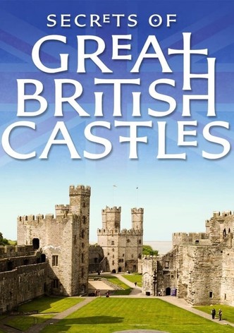 Secrets of Great British Castles