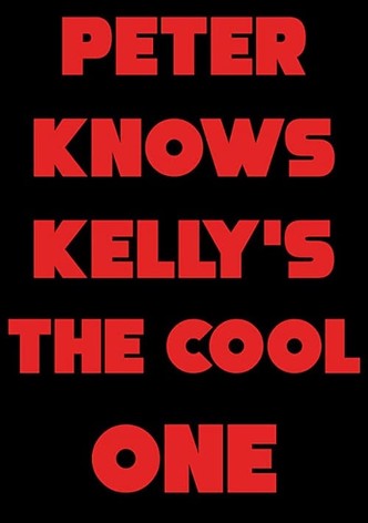 Peter Knows Kelly's the Cool One