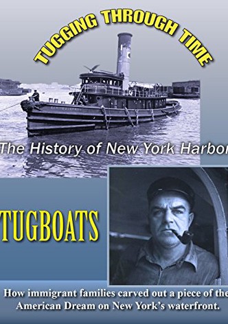 Tugging Through Time: New York Harbor Tugboats