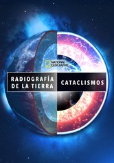 Radiografía de la Tierra: Cataclismos