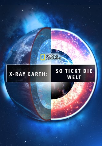 X-Ray Earth: So tickt die Welt