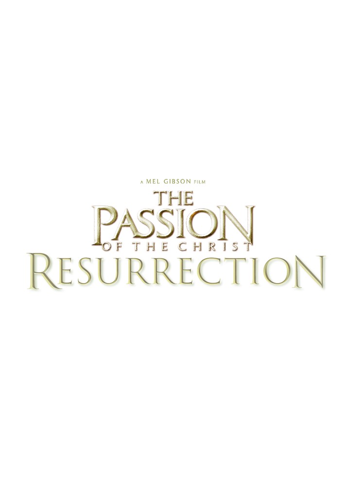 Die Passion Christi Auferstehung Stream Online