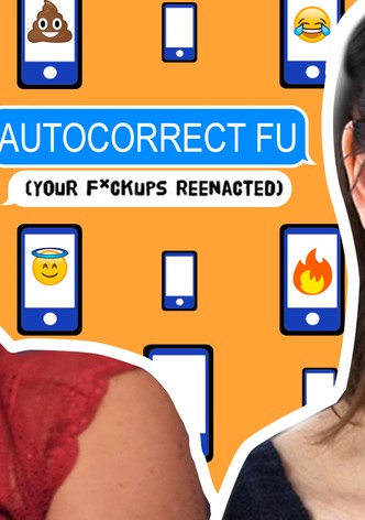 Autocorrect FU: Your F*Ck Ups Reenacted
