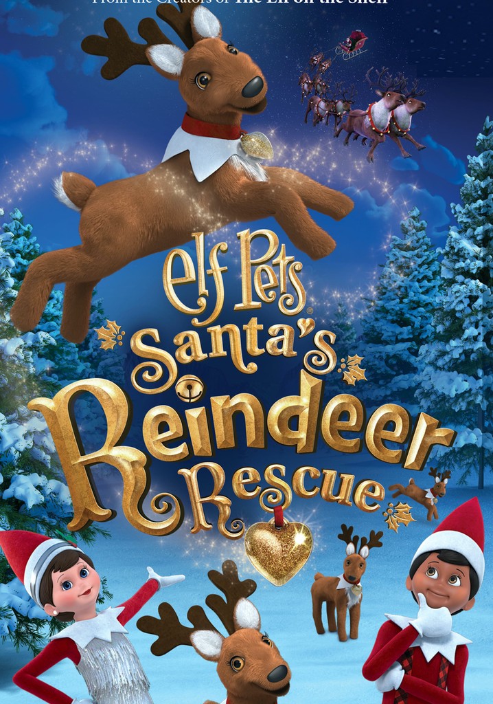 Watch Elf Pets: Santa's Reindeer Rescue