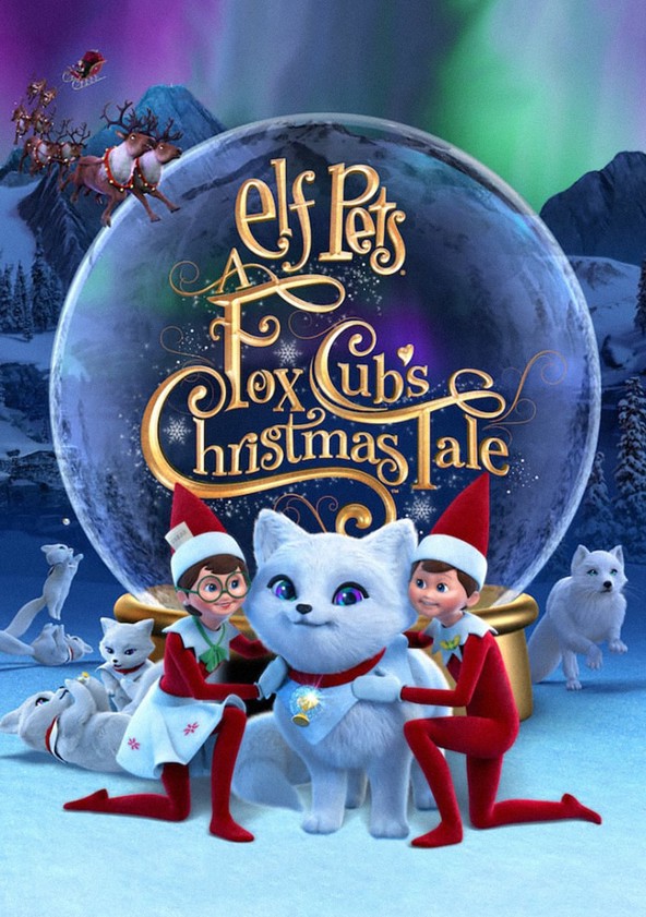 Elf Pets: A Fox Cub's Christmas Tale streaming