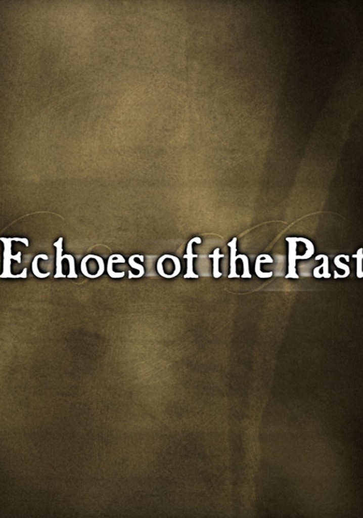Echoes of the Past