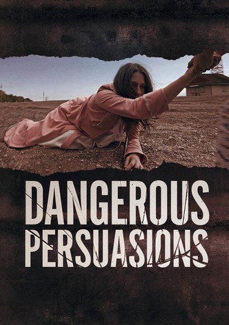 Dangerous Persuasions