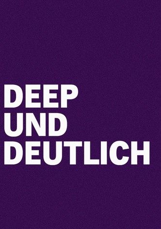 Deep Und Deutlich