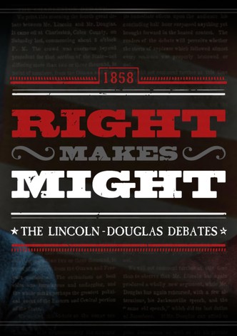 Right Makes Might: The Lincoln-Douglas Debates