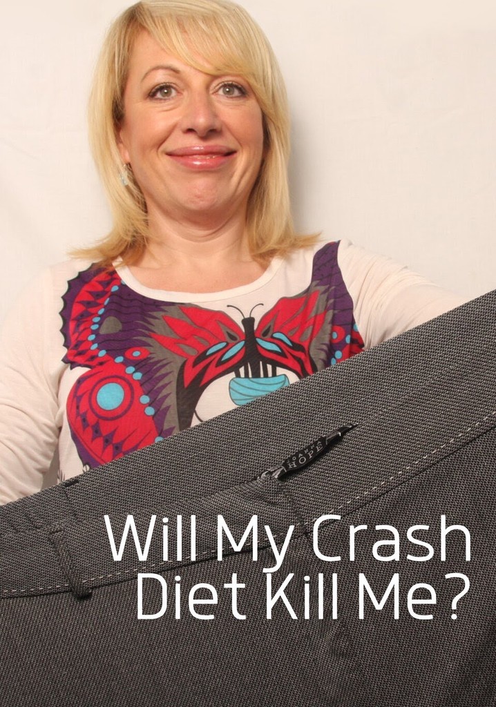Will My Crash Diet Kill Me? streaming online