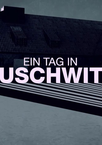 Auschwitz - One Day