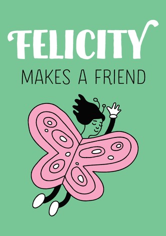 Felicity Makes a Friend