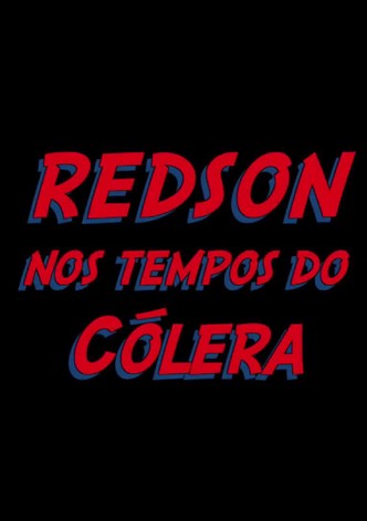 Redson em Tempos de Cólera