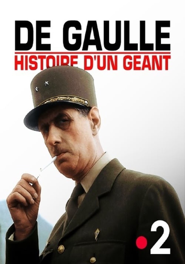 De Gaulle, histoire d'un géant