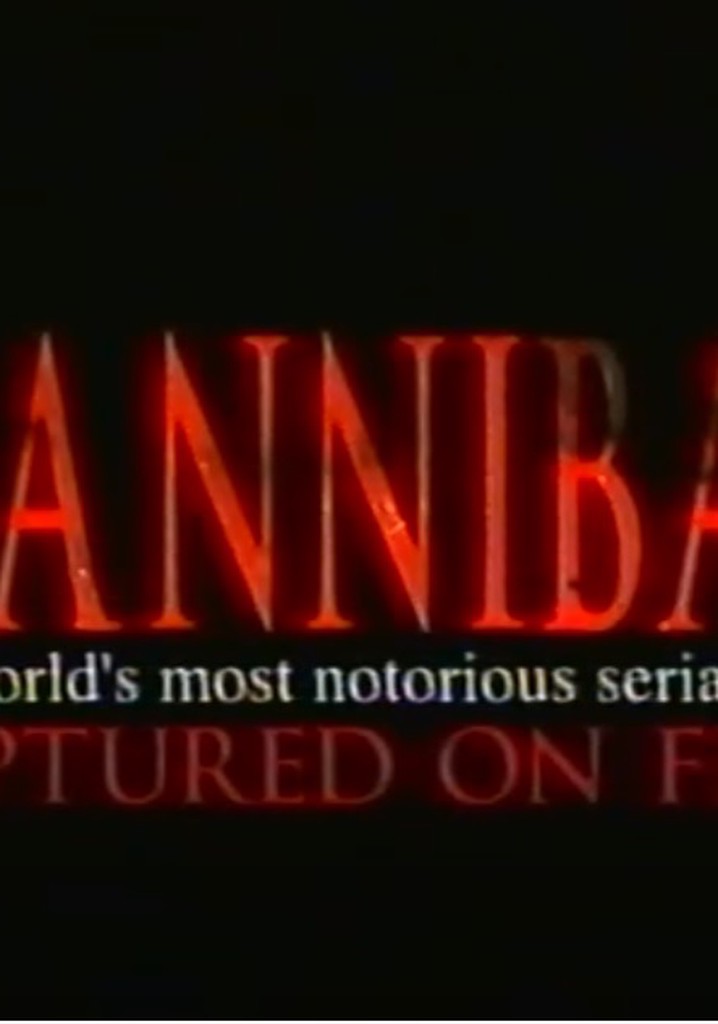 Hannibal: The World's Most Notorious Serial Killer Captured on Film