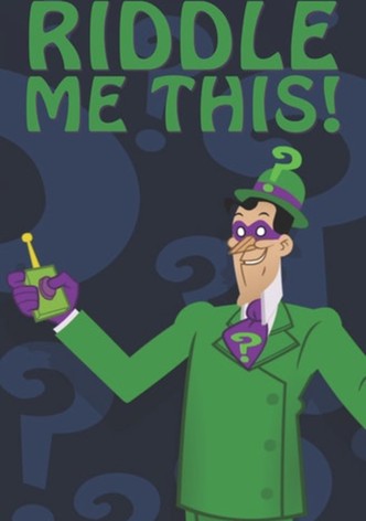 The Riddler: Riddle Me This