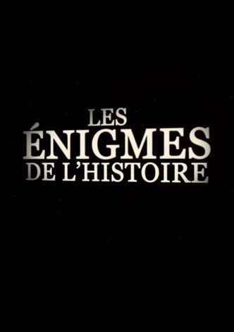 Les énigmes de l'histoire