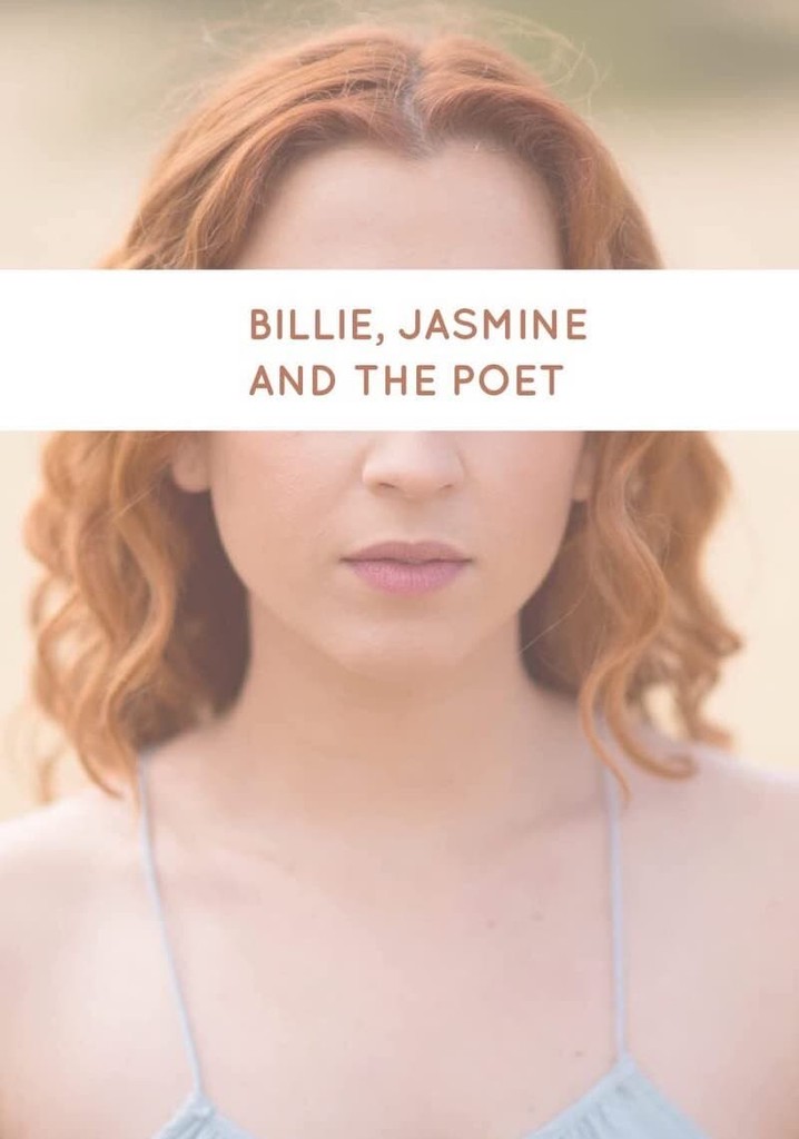 Billie, Jasmine and the Poet