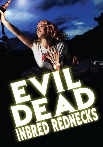 The Evil Dead Inbred Rednecks