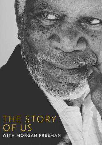 The Story of Us with Morgan Freeman streaming