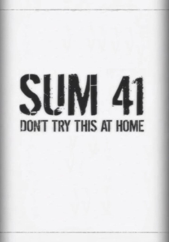 Sum 41: Don't Try This at Home