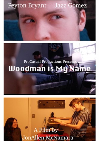 Woodman is My Name