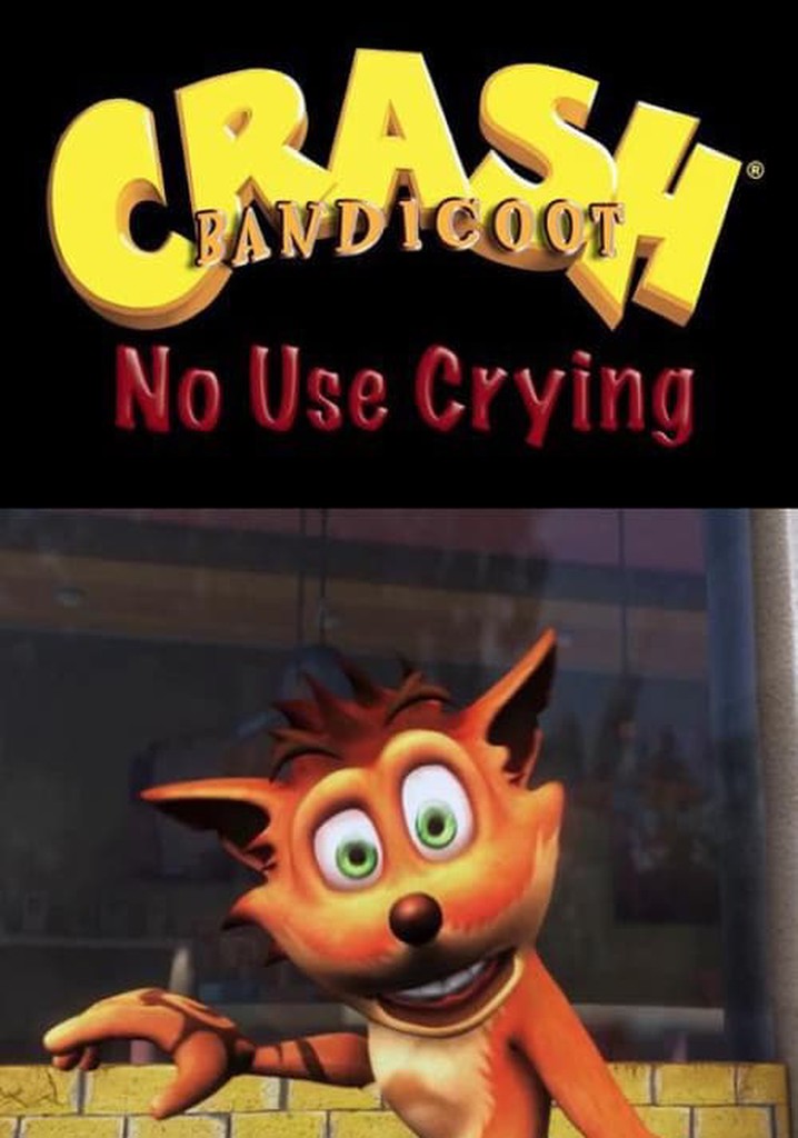 Crash Bandicoot: No Use Crying